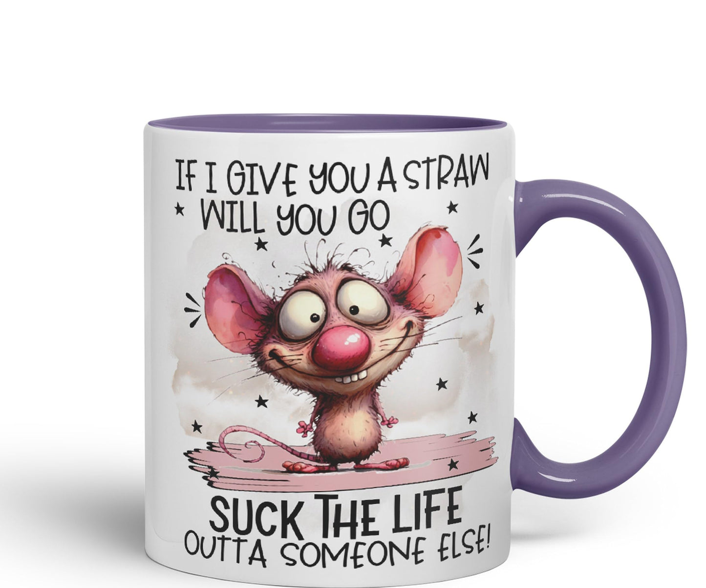 If Give You a Straw Will You go, Suck The Life Outta Someone Else!, Mouse Joke sarkasm Sarcastic Ceramic Coloured Mug Cup for Tea Coffee Hot Brew 330ml 11Oz Gift