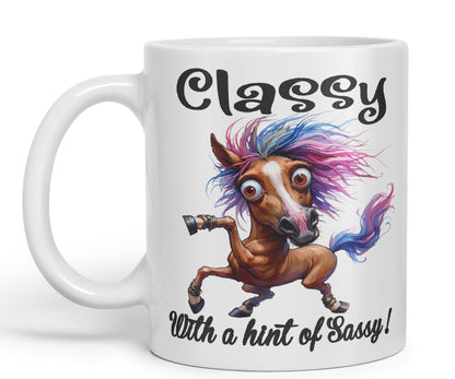 Classy with a hint of Sassy! Horse cat Joke sarkasm Sarcastic Ceramic Coloured Mug Cup for Tea Coffee Hot Brew 330ml 11Oz Gift