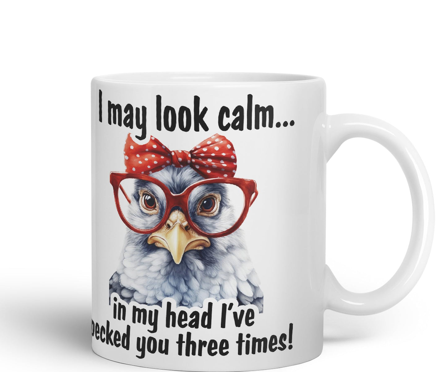 I May Look Calm.., in My Head I've pecked You Tree Times! Chicken Joke sarkasm Sarcastic Ceramic Coloured Mug Cup for Tea Coffee Hot Brew 330ml 11Oz Gift