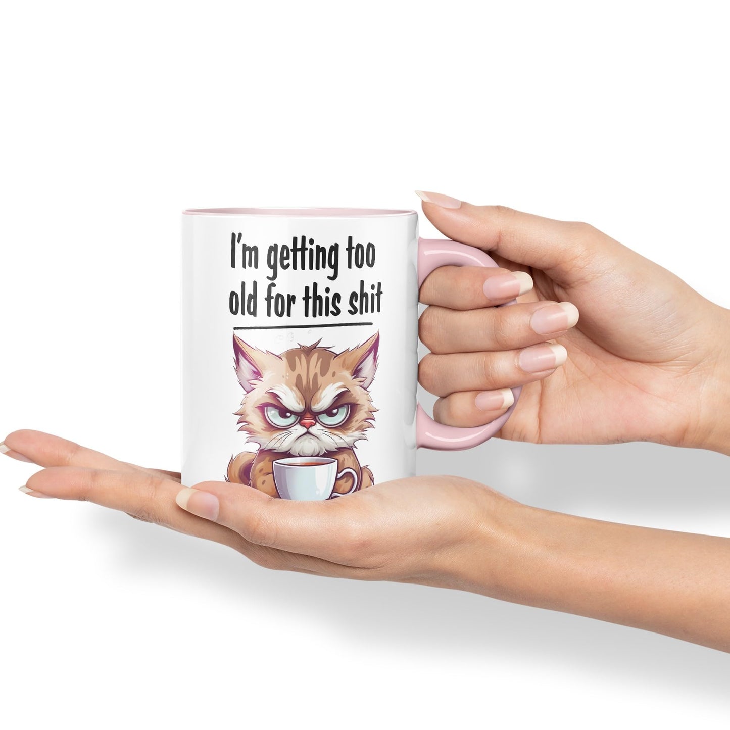 I'm Getting Too Old for This Shit cat Sarcastic Joke Ceramic Coloured Mug Cup for Tea Coffee Hot Brew 330ml 11 OZ