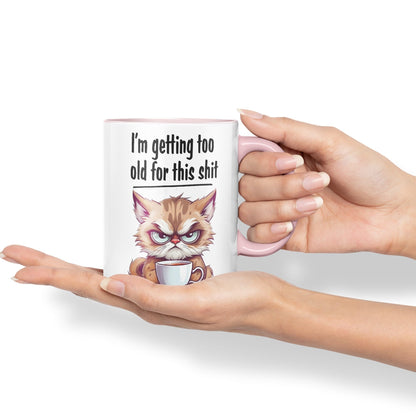 I'm Getting Too Old for This Shit cat Sarcastic Joke Ceramic Coloured Mug Cup for Tea Coffee Hot Brew 330ml 11 OZ