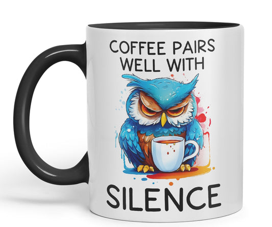 Coffee Pairs Well with Silence owl Sarcastic Joke Ceramic Coloured Mug Cup for Tea Coffee Hot Brew 330ml 11 Oz