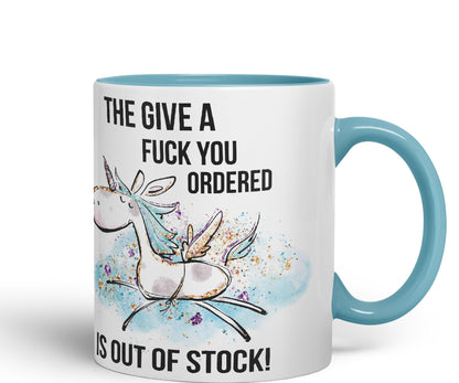 The Give a f.. You Ordered is Out of Stock Unicorn Sarcastic Joke Gift Ceramic Coloured Mug Cup for Tea Coffee Hot Brew 330ml 11Oz