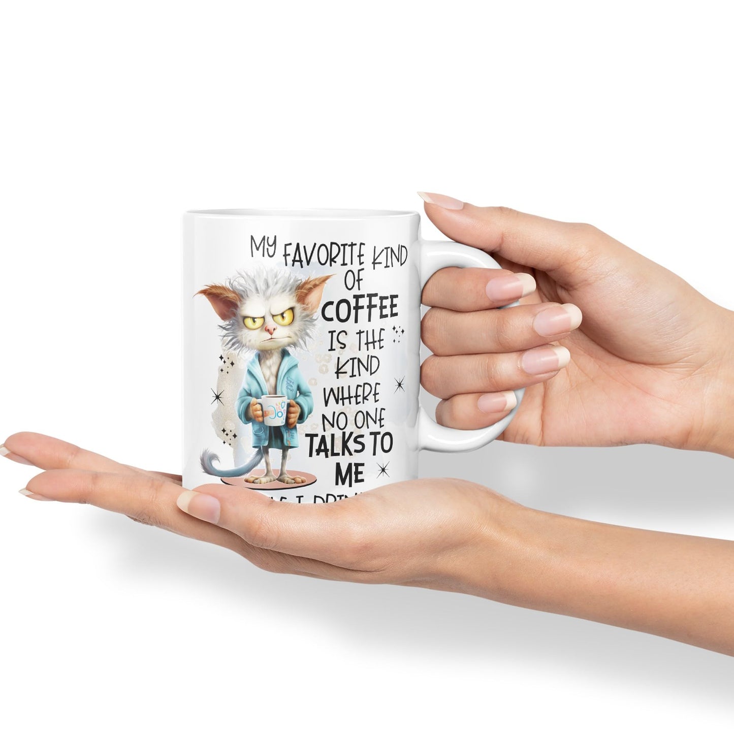 My Favorite Kind of Coffee is The Kind Where no one Talk to me While I Drink It, Joke sarkasm Sarcastic Ceramic Coloured Mug Cup for Tea Coffee Hot Brew 330ml 11Oz Gift