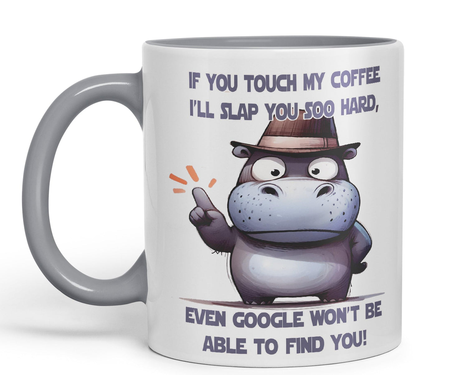 If You Touch My Coffee, I'll Slap You soo Hard, Even g... Won't be able to find You! Hippo Joke sarkasm Sarcastic Ceramic Coloured Mug Cup for Tea Coffee Hot Brew 330ml 11Oz Gift