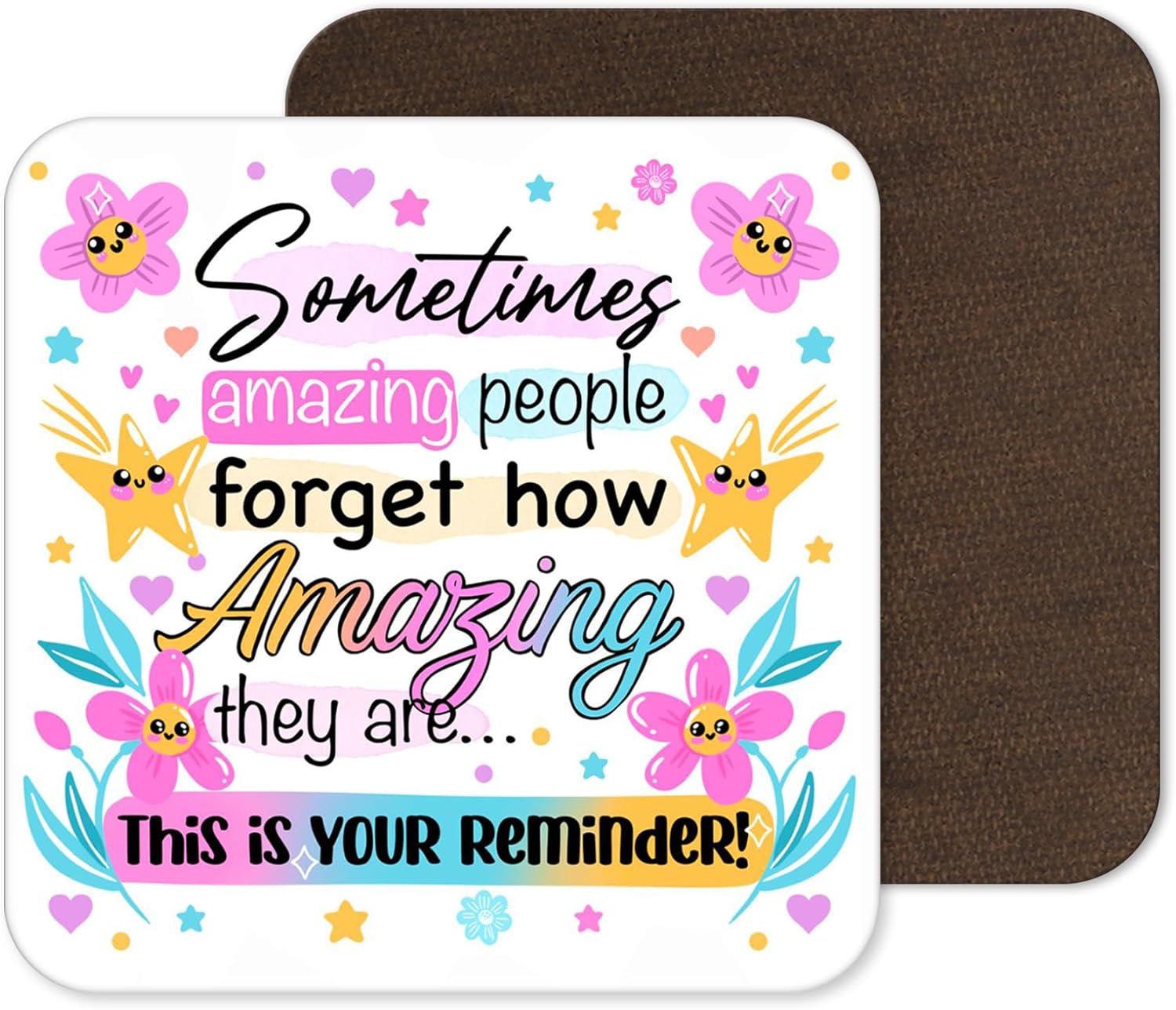 Sometimes Amazing People Forget How Amazing They Are – Positive Quote Coaster (4)