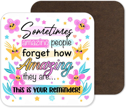 Sometimes Amazing People Forget How Amazing They Are – Positive Quote Coaster (4)