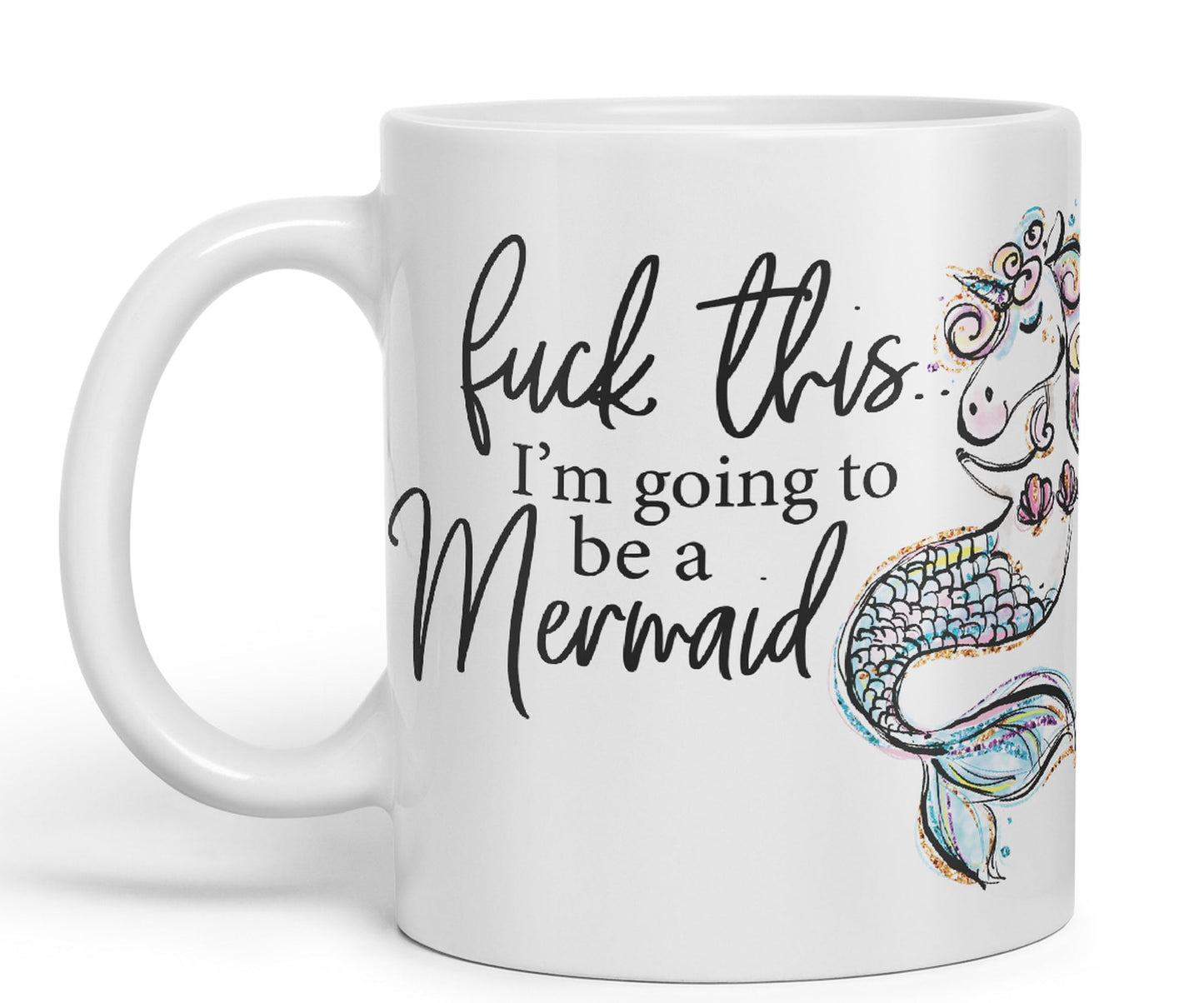 I'm Going to be a Mermaid f .. This Sarcastic Joke Ceramic Coloured Mug Cup for Tea Coffee Hot Brew 330ml 11Oz
