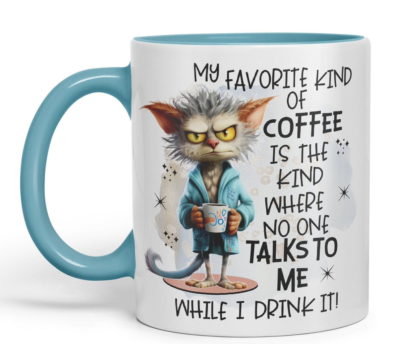 My Favorite Kind of Coffee is The Kind Where no one Talk to me While I Drink It, Joke sarkasm Sarcastic Ceramic Coloured Mug Cup for Tea Coffee Hot Brew 330ml 11Oz Gift