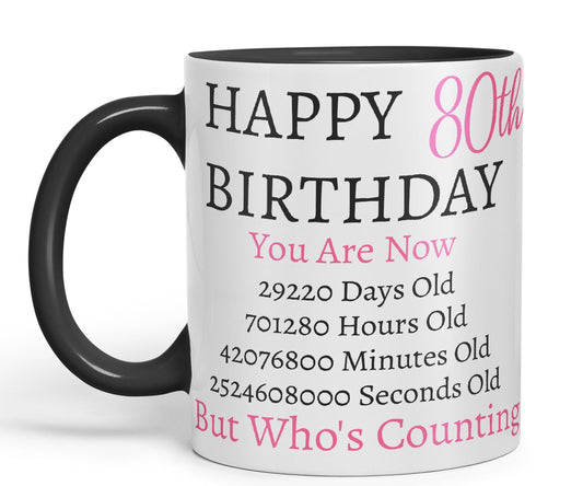 Vixar But Who's Counting Happy 80th Birthday Ceramic Coloured Mug Cup Gift Days Hours Minutes (Pink)