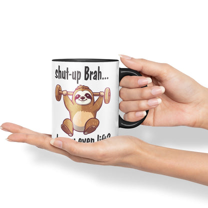 Shut-up Brah.. Do You Even Lift Sloth Gift Sarcastic Joke Ceramic Coloured Mug Cup for Tea Coffee Hot Brew 330ml 11Oz