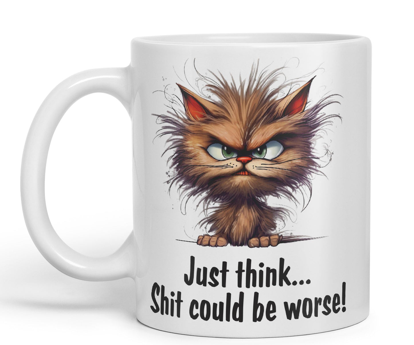Just Think … Shit coud be Worse! Joke Sarcastic Ceramic Coloured Mug Cup for Tea Coffee Hot Brew 330ml 11Oz