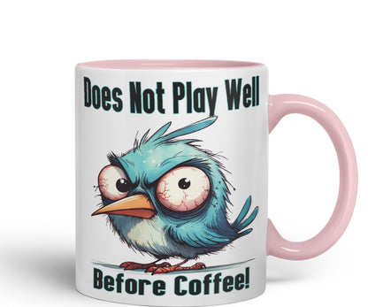 Does Not Play Well Before Coffee! Birdjoke sarkasm Sarcastic Ceramic Coloured Mug Cup for Tea Coffee Hot Brew 330ml 11Oz Gift