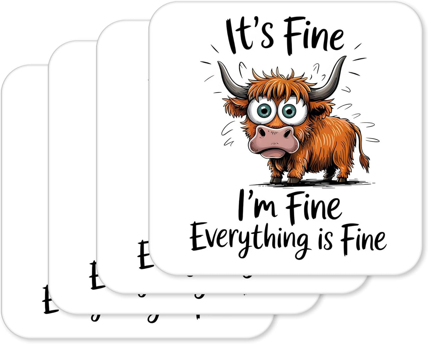 It’s Fine I’m Fine Everything’s Fine – Funny Highland Cow Coaster (4)