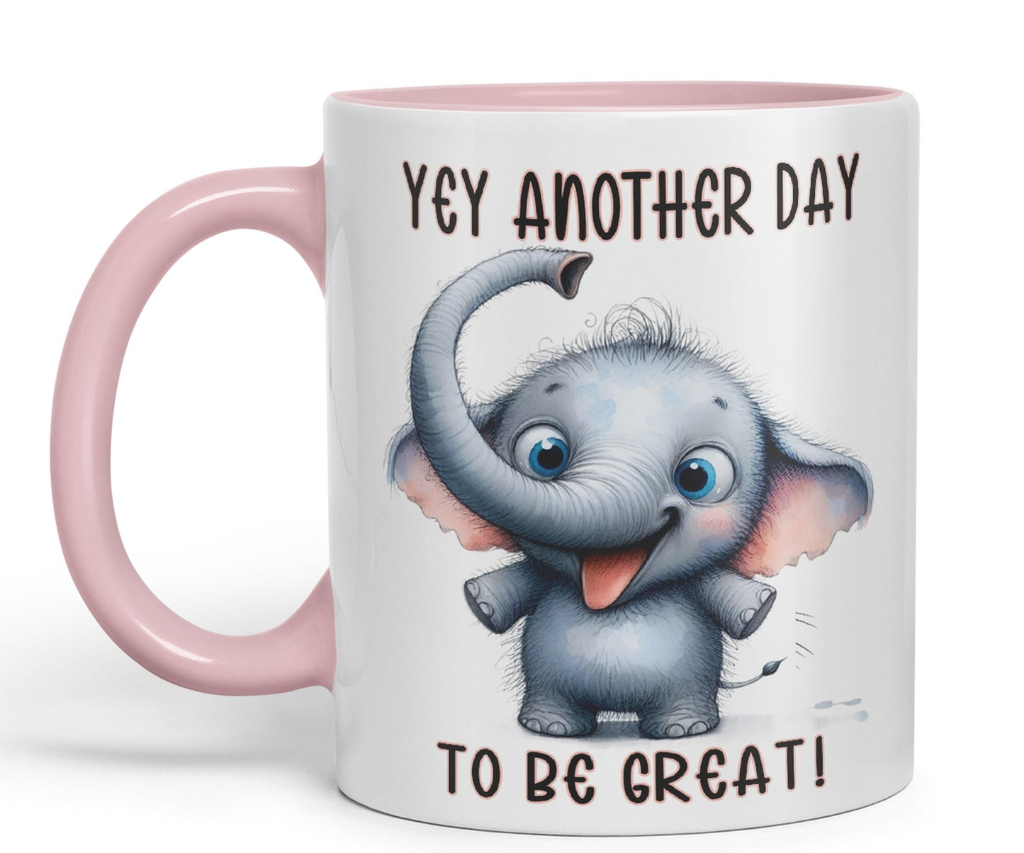 Hey Another Day to be Great Elephant, Joke sarkasm Sarcastic Ceramic Coloured Mug Cup for Tea Coffee Hot Brew 330ml 11Oz Gift