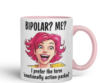 Bipolar? Me? I Prefer The Term Emotionally Action-Packed Joke Ceramic Coloured Mug Cup for Tea Coffee Hot Brew 330ml 11Oz