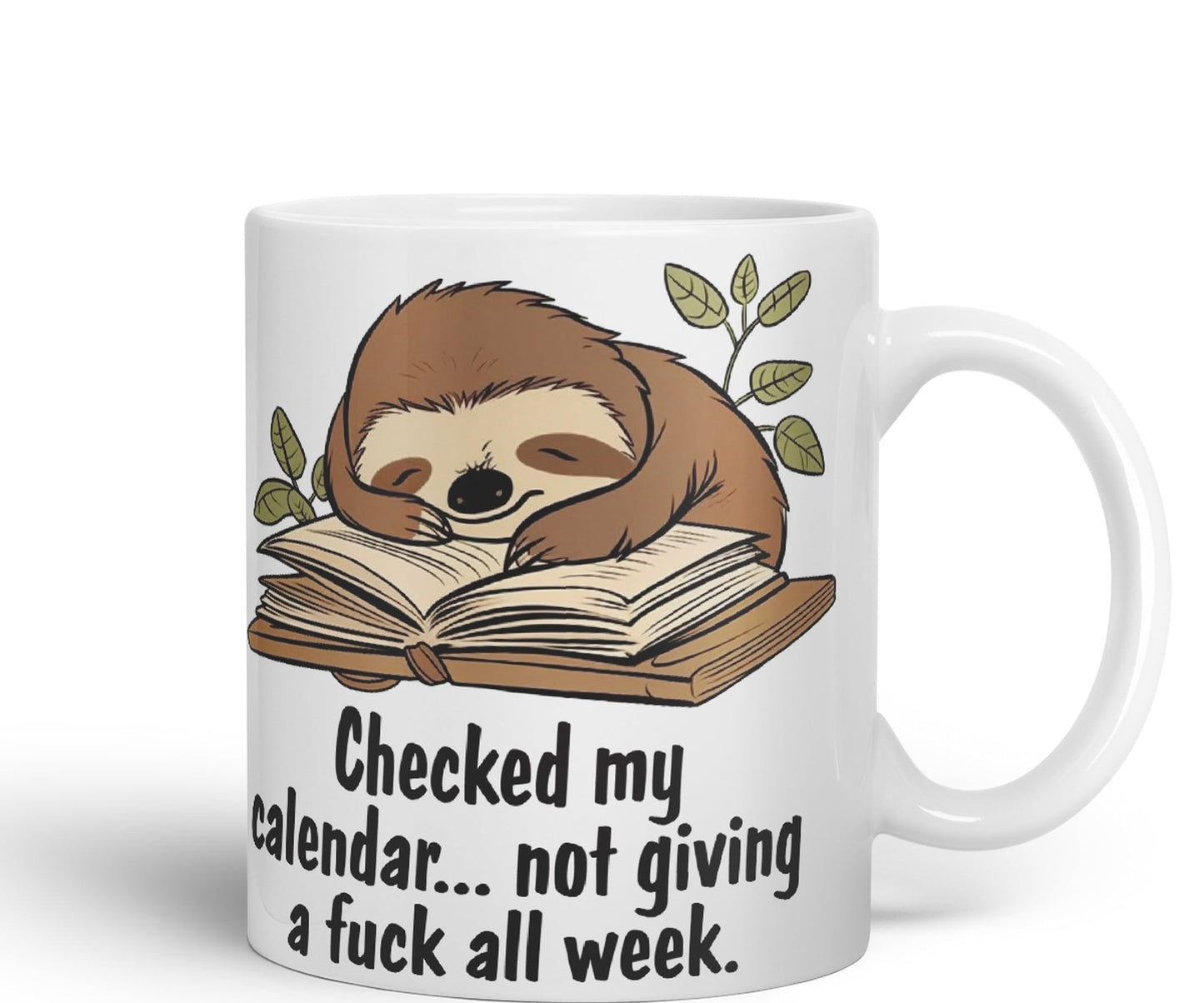 Checked My Calendar… not Giving a Fuck All Week, Sloth Sarcastic Joke Ceramic Coloured Mug Cup for Tea Coffee Hot Brew 330ml 11 OZ