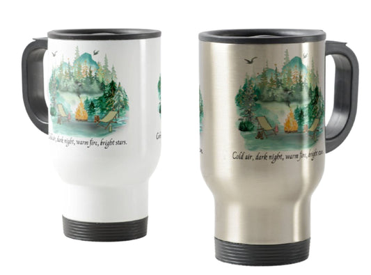 Travel Mug, Camping, Caravan, Cold air Dark Night Warm fire Bright Stars, Campervan, Holiday, Cup Novelty Office Birthday Christmas Coffee Gift Tea Present White or Silver