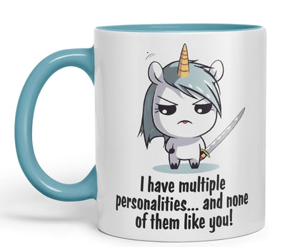 I Have Multiple personalities.. and None of Them Like You, Unicorn Sarcastic Joke Ceramic Coloured Mug Cup for Tea Coffee Hot Brew 330ml 11 Oz