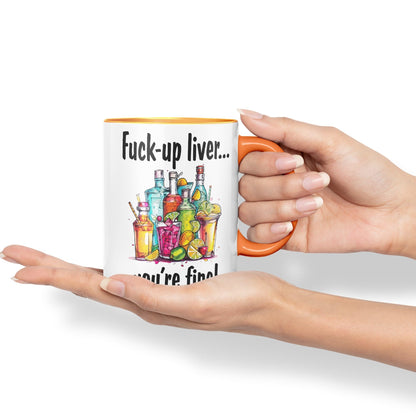 F…-up Liver You're fine! Sarcastic Joke Ceramic Coloured Mug Cup for Tea Coffee Hot Brew 330ml 11 Oz