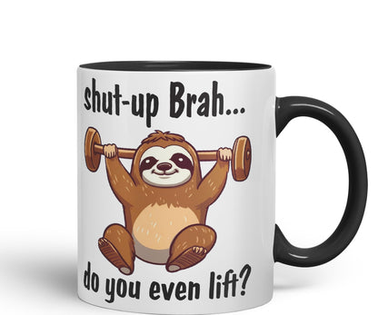 Shut-up Brah.. Do You Even Lift Sloth Gift Sarcastic Joke Ceramic Coloured Mug Cup for Tea Coffee Hot Brew 330ml 11Oz