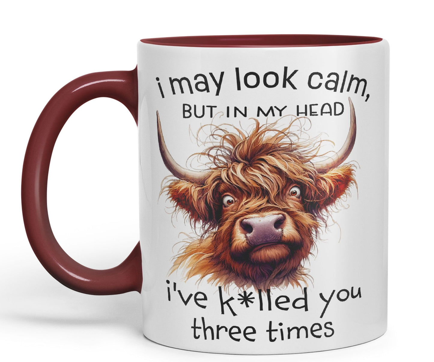 I May Look Calm, but in My Head I've k*lled You Three Times Highland Cow Joke sarkasm Sarcastic Ceramic Coloured Mug Cup for Tea Coffee Hot Brew 330ml 11Oz Gift