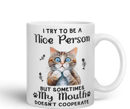 Vixar I Try to be a Nice Person but Sometimes My Mouth .. Cats Sarcastic Joke Ceramic Coloured Mug Cup for Tea Coffee Hot Brew 330ml 11Oz