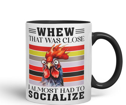 Whew That was Close I Almost had to Socialize Cockorel Rooster Sarcastic Joke Ceramic Coloured Mug Cup for Tea Coffee Hot Brew 330ml 11 Oz