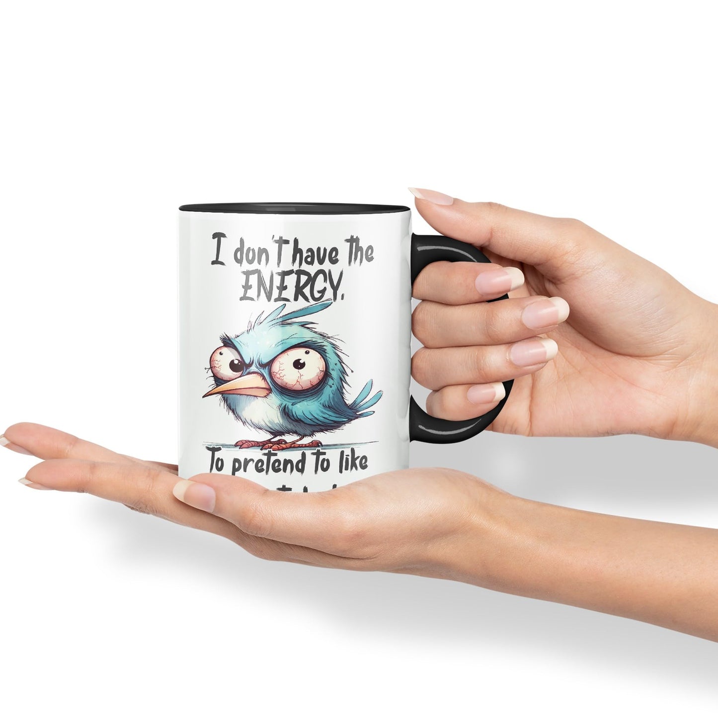 I Don't Have The Energy, to pretent to Like You Today! Joke sarkasm Sarcastic Ceramic Coloured Mug Cup for Tea Coffee Hot Brew 330ml 11Oz Gift