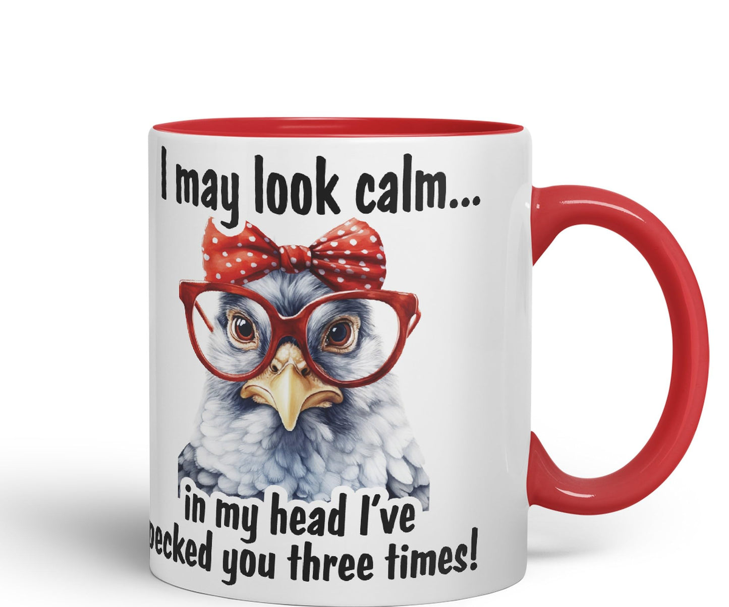 I May Look Calm.., in My Head I've pecked You Tree Times! Chicken Joke sarkasm Sarcastic Ceramic Coloured Mug Cup for Tea Coffee Hot Brew 330ml 11Oz Gift