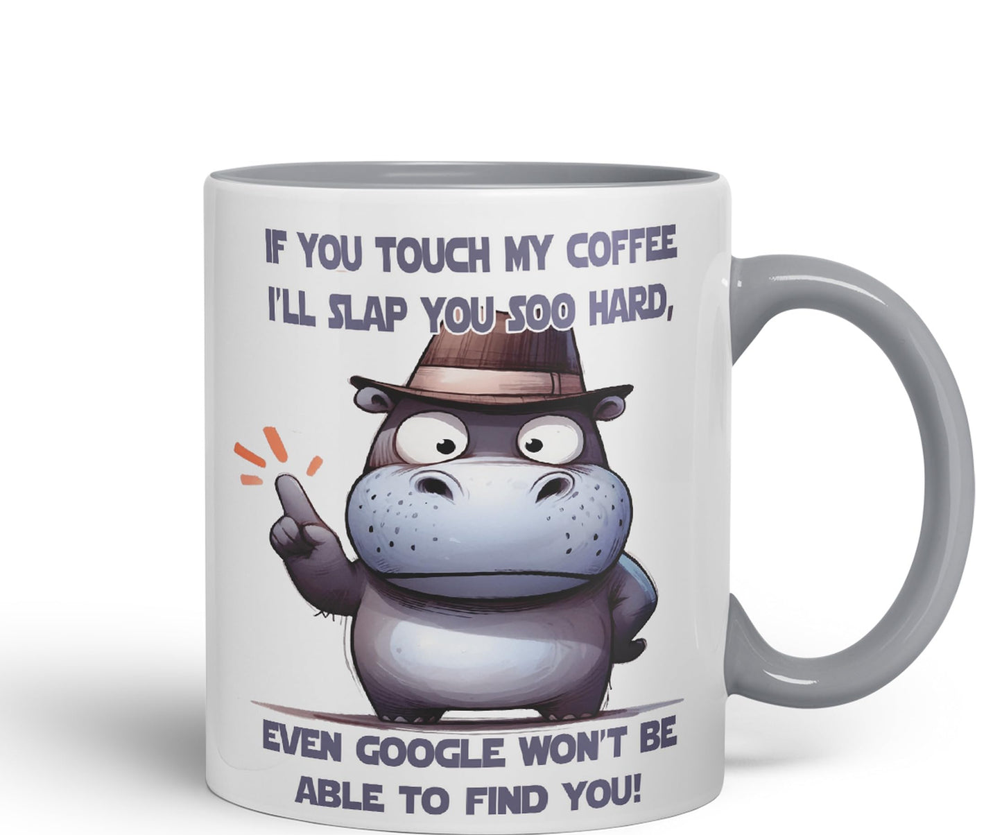 If You Touch My Coffee, I'll Slap You soo Hard, Even g... Won't be able to find You! Hippo Joke sarkasm Sarcastic Ceramic Coloured Mug Cup for Tea Coffee Hot Brew 330ml 11Oz Gift