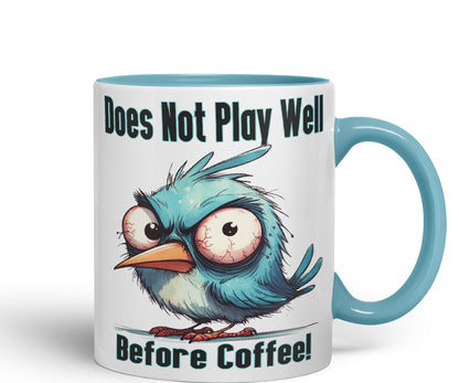 Does Not Play Well Before Coffee! Birdjoke sarkasm Sarcastic Ceramic Coloured Mug Cup for Tea Coffee Hot Brew 330ml 11Oz Gift