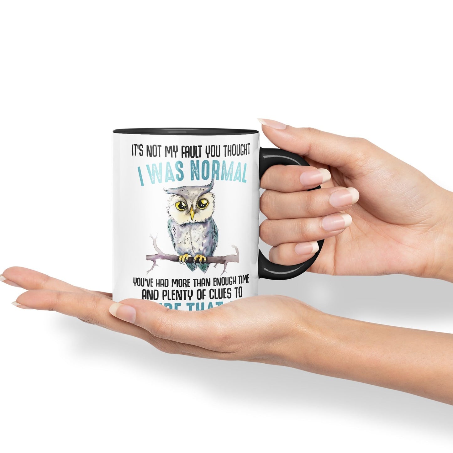 It's Not My Fault YouThought I was Normal, Owl Sarcastic Joke Ceramic Coloured Mug Cup for Tea Coffee Hot Brew 330ml 11Oz