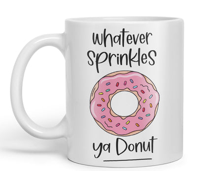 Whatever Sprinkles ya Donut Sarcastic Joke Ceramic Coloured Mug Cup for Tea Coffee Hot Brew Gift 330ml 11 OZ Gift