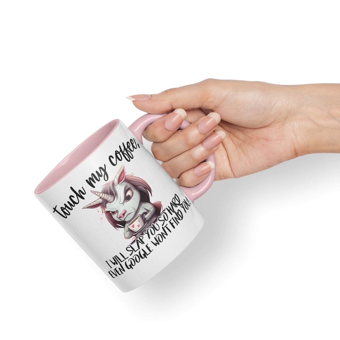 Touch My Coffee, I Will Slap You so Hard… Unicorn Joke sarkasm Sarcastic Ceramic Coloured Mug Cup for Tea Coffee Hot Brew 330ml 11Oz Gift