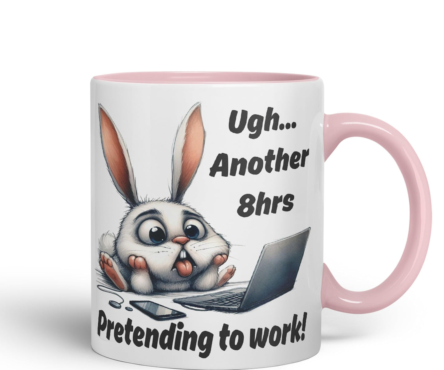 Ugh.. Another 8hrs Pretending to Work Rabbit Joke sarkasm Sarcastic Ceramic Coloured Mug Cup for Tea Coffee Hot Brew 330ml 11Oz Gift
