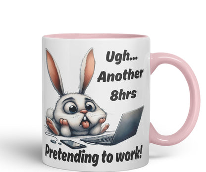 Ugh.. Another 8hrs Pretending to Work Rabbit Joke sarkasm Sarcastic Ceramic Coloured Mug Cup for Tea Coffee Hot Brew 330ml 11Oz Gift