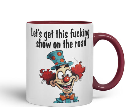 Let's get This fu.. Show on The Road Sarcastic Joke Ceramic Coloured Mug Cup for Tea Coffee Hot Brew 330ml 11 OZ