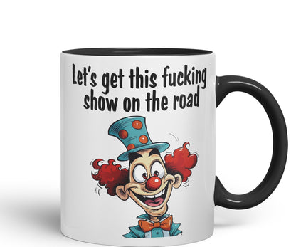 Let's get This fu.. Show on The Road Sarcastic Joke Ceramic Coloured Mug Cup for Tea Coffee Hot Brew 330ml 11 OZ