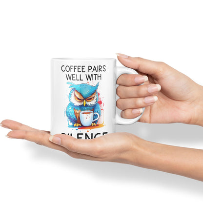 Coffee Pairs Well with Silence owl Sarcastic Joke Ceramic Coloured Mug Cup for Tea Coffee Hot Brew 330ml 11 Oz