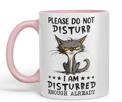 Please Do Not Disturb, I am Disturbed Enough Already Cat Joke Ceramic Coloured Mug Cup for Tea Coffee Hot Brew 330ml 11Oz