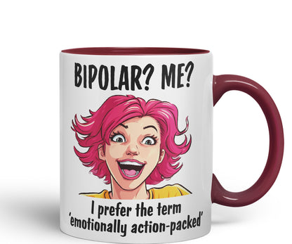 Bipolar? Me? I Prefer The Term Emotionally Action-Packed Joke Ceramic Coloured Mug Cup for Tea Coffee Hot Brew 330ml 11Oz