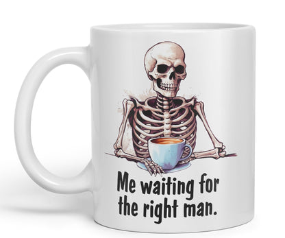 Me Waiting for The Right Man, Sarcastic Joke Ceramic Coloured Mug Cup for Tea Coffee Hot Brew 330ml 11 Oz Gift