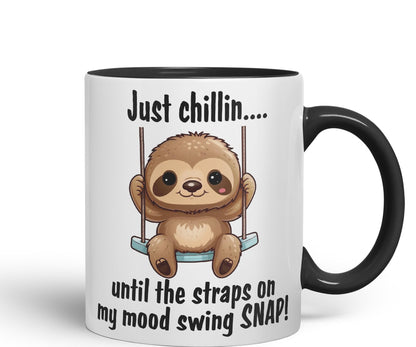 Just Chillin.. Until The Straps on My Mood Swing SNAP! Sarcastic Joke Ceramic Coloured Mug Cup for Tea Coffee Hot Brew 330ml 11Oz