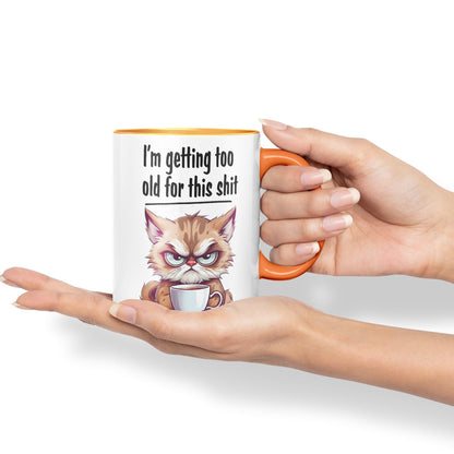 I'm Getting Too Old for This Shit cat Sarcastic Joke Ceramic Coloured Mug Cup for Tea Coffee Hot Brew 330ml 11 OZ