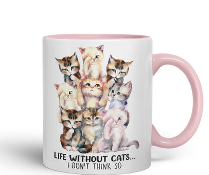 Life Without Cats… I Don't Think so, cat Sarcastic Joke Ceramic Coloured Mug Cup for Tea Coffee Hot Brew 330ml 11Oz