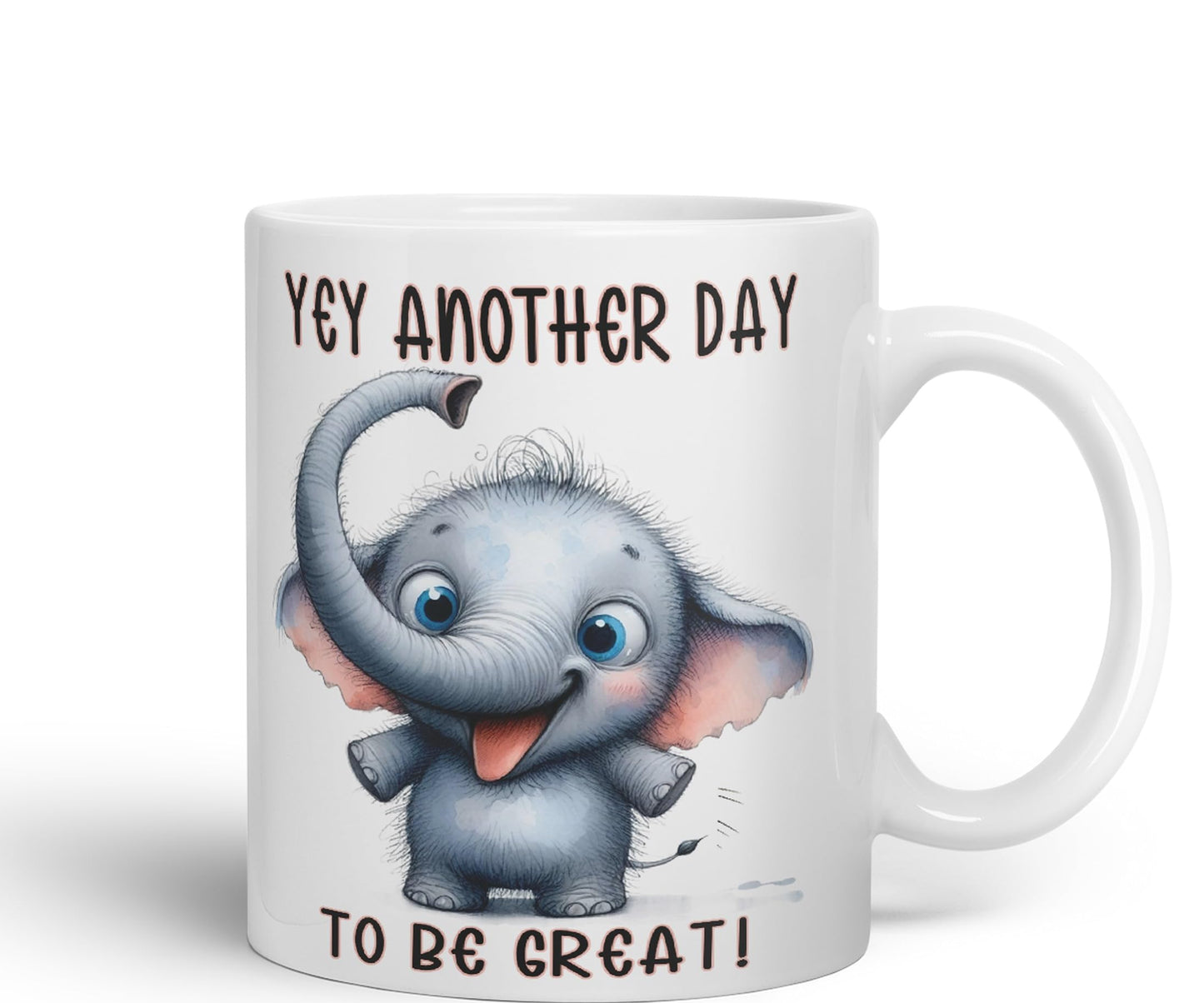 Hey Another Day to be Great Elephant, Joke sarkasm Sarcastic Ceramic Coloured Mug Cup for Tea Coffee Hot Brew 330ml 11Oz Gift