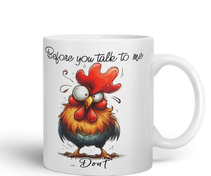 Before You Talk to me .. Don't Rooster, Joke sarkasm Sarcastic Ceramic Coloured Mug Cup for Tea Coffee Hot Brew 330ml 11Oz Gift
