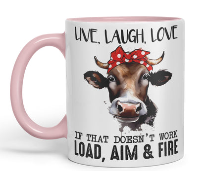 Live Laugh Love, If That Doesn't Work Load Aim & Fire, Cow Sarcastic Joke Ceramic Coloured Mug Cup for Tea Coffee Hot Brew 330ml 11Oz
