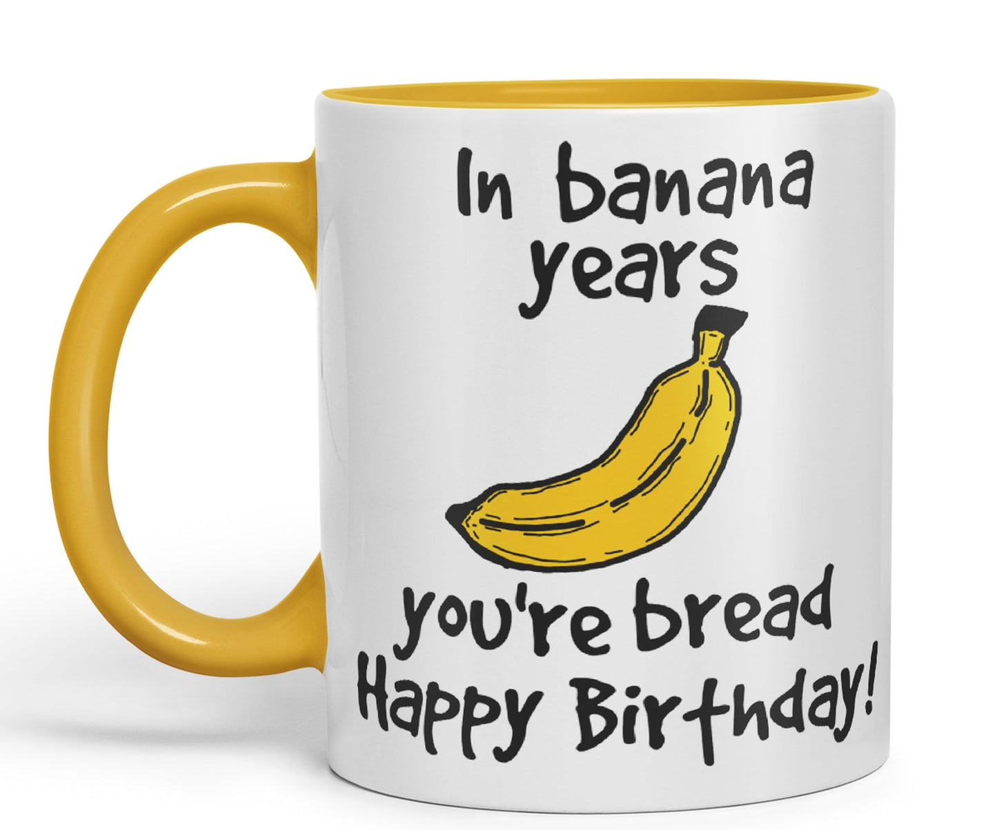 in Banana Years You're Bread Happy Birthday!, Mouse Joke sarkasm Sarcastic Ceramic Coloured Mug Cup for Tea Coffee Hot Brew 330ml 11Oz Gift